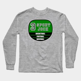 Three Sport Jock Motivational Sports Gift Long Sleeve T-Shirt
